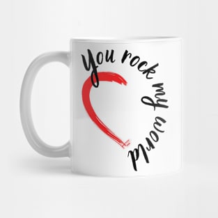 You rock my world Mug